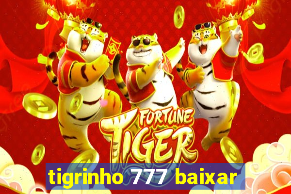 tigrinho 777 baixar